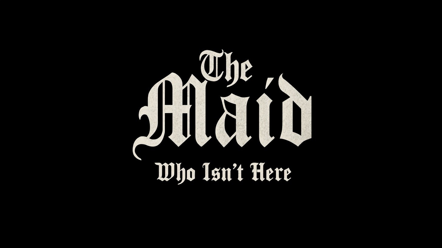title card typography The Maid first line Who Isn't...